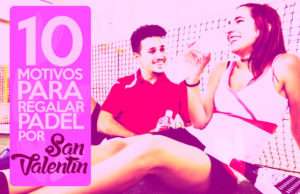 Regala pádel por San Valentín