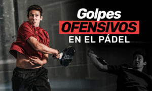 Golpes ofensivos pádel