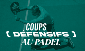 coups défensifs au padel