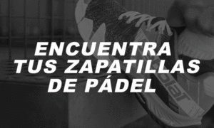 encuentra-tus-zapatillas-de-padel